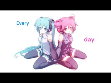 Every day/重音テトSV 初音ミク Fullver
