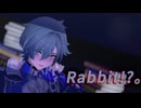【原神MMD/Genshin Impact】Rabbit!?。【ローエン/Lohen】
