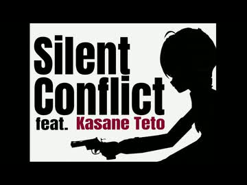 Silent Conflict feat. 重音テト