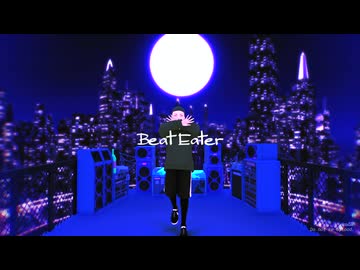 【VRoid_MMD】BEAT EATER