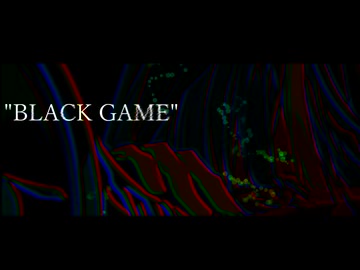 BLACK GAME feat ナツメイツキ