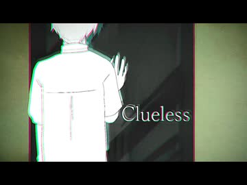 Clueless / ミネ feat.鏡音レン