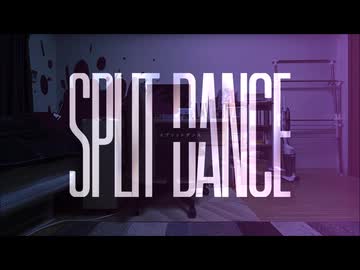 スプリットダンス 歌ってみた feat. D4NØ