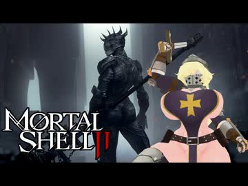 [クリス] Mortal Shell II #1 [VOICEROID実況プレイ]
