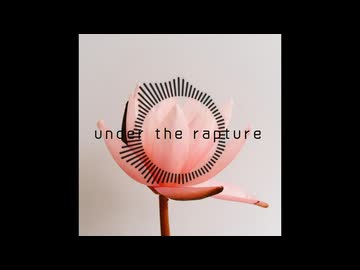 under the rapture / 花隈千冬