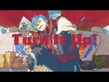 【オリジナル曲】Turn It Up！ / KAITO【ボカロ】