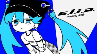 C.L.I.P. / 初音ミク - Mi7s3 (あたたかい水族館REMIX) のサムネイル