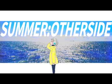 SUMMER:OTHERSIDE / Hidama feat.初音ミク