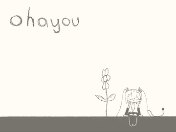 ohayou feat.初音ミク