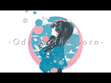 *Yuuhi - Ode to the born / feat.初音ミク