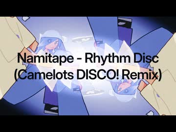 Rhythm Disc / Namitape (Camelots DISCO! Remix)