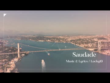 Saudade / Locky10 feat. 初音ミク