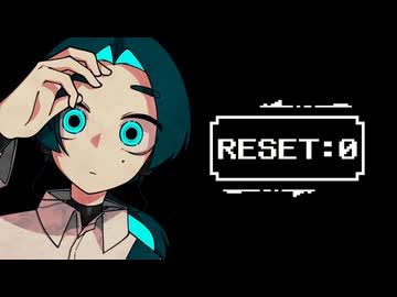 RESET：0 / Proto-C1805【UTAUカバー】