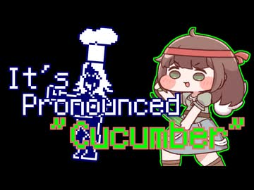 It's Pronounced "Cucumber"(合作単品)