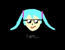 I am... /初音ミク byボカロマンEX