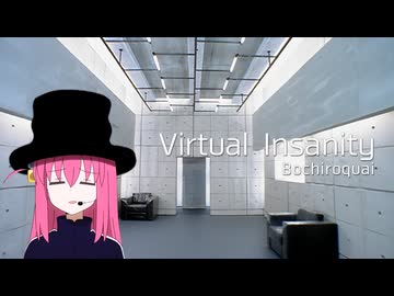 Virtual Insanity - ボチロクワイ