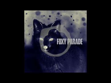 FOXY PARADE / 花隈千冬
