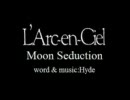 Moon Seduction/L'Arc~en~Ciel