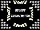 access  [VIRGIN EMOTION]  ピッチ上げVer