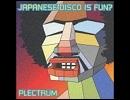 PLECTRUM～Japanese Disco Is Fun!