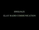 GLAY RADIO COMMUNICATION　02/4/21