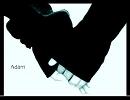 【歌ってみた】Adam【ミクオリジナル曲】