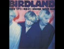 BIRDLAND / STAY