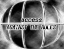 access  [AGAINST THE RULES]  ピッチ上げVer