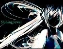 【初音ミク】 Shining Jewel 【オリジナル曲】