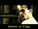 Tribute to T-bag