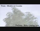 Perfume - Baby Crusing Love  + Ticon - Models on Cocaine
