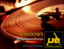 Unknown Error - Shadows (Unicron Remix)