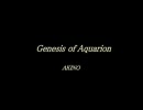 Genesis of Aquarion （VOCALOID2 巡音ルカ ver.）