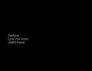 Perfume / Love The World (JNMS Remix)