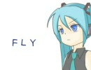 【初音ミク】　ＦＬＹ　【オリジナル曲】