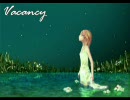 【鏡音リン】Vacancy【オリジナル】