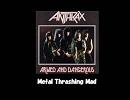 ANTHRAX - Metal Thrashing Mad