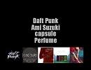 Daft Punk x Ami Suzuki x capsule x Perfume