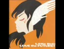 【作業用BGM】Little Baby     LOVE the FUTURE!