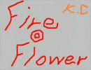 [U.Project] Fire◎Flower を歌ってみた[K.C]