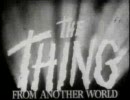 遊星よりの物体X(1951) THE THING FROM ANOTHER WORLD 【trailer】