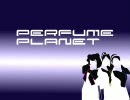 Perfume Planet 040517.24