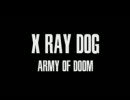 【Xraydog】Army Of Doom