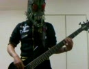 「炉心融解」演奏してみた・・・ベースで