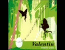 Valentin -make you-