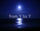 【from Y to Y】歌ってみた　by紅駕