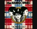 the HANGOVERS-HONEST I DO
