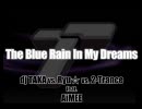 【無印Edit】 dj TAKA vs. Ryu☆ vs. 2-Trance feat. AiMEE - The Blue Rain In My Dreams