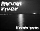 [ニコラップ] Moon River.-ﾑｰﾝﾘﾊﾞｰ- [ぽん]