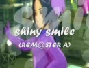 shiny smile (REM@STER A)